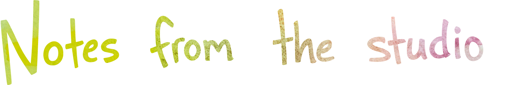 Notes from the studio